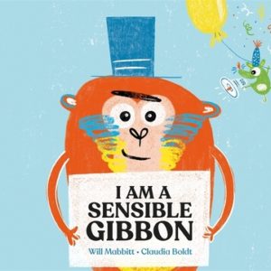 I Am A Sensible Gibbon