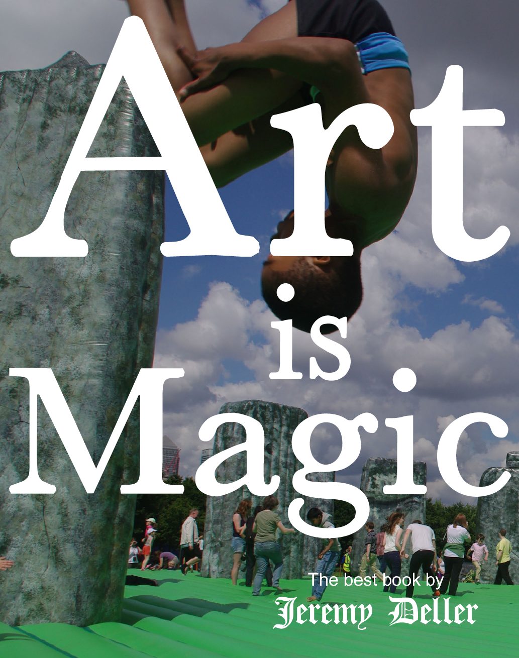 Jeremy Deller - Art is Magic: Monday 15th May 6-8pm